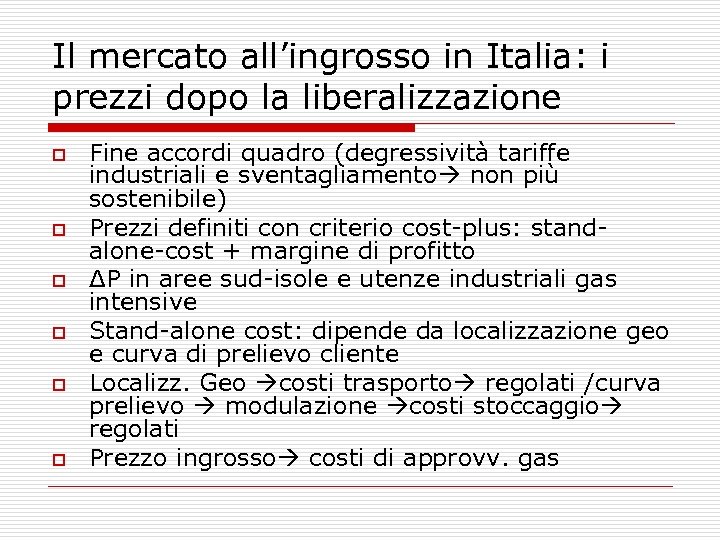 Il mercato all’ingrosso in Italia: i prezzi dopo la liberalizzazione o o o Fine