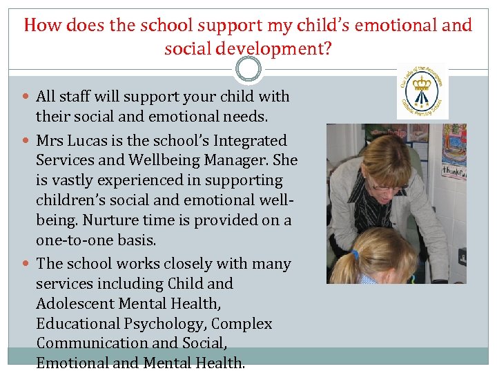 How does the school support my child’s emotional and social development? All staff will