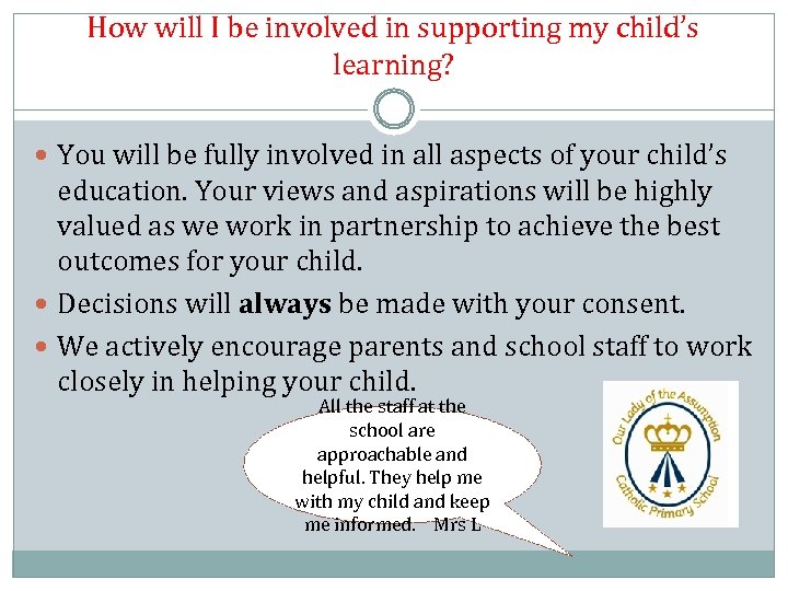 How will I be involved in supporting my child’s learning? You will be fully