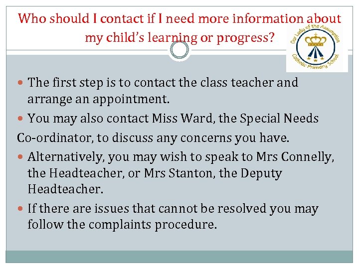 Who should I contact if I need more information about my child’s learning or