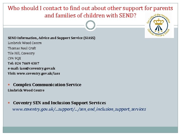 Who should I contact to find out about other support for parents and families