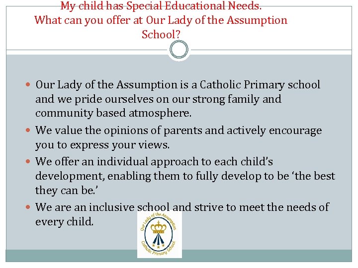 My child has Special Educational Needs. What can you offer at Our Lady of