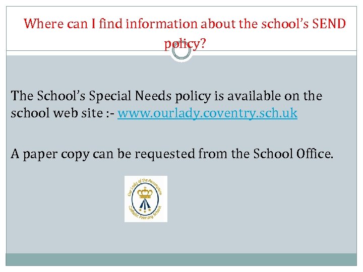 Where can I find information about the school’s SEND policy? The School’s Special Needs