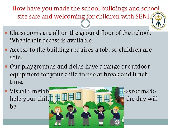 How have you made the school buildings and school site safe and welcoming for