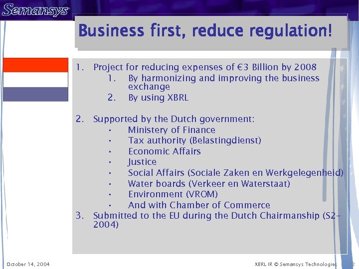 Business first, reduce regulation! 1. Project for reducing expenses of € 3 Billion by
