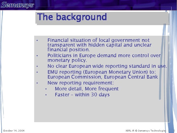 The background • • • October 14, 2004 Financial situation of local government not