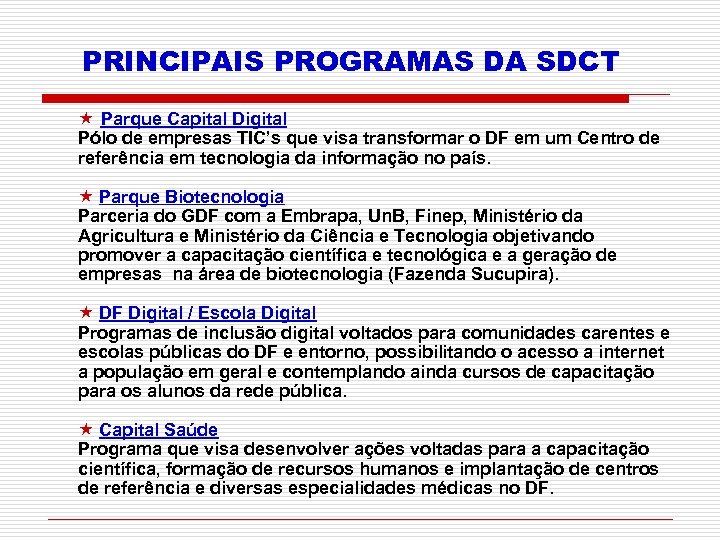 PRINCIPAIS PROGRAMAS DA SDCT « Parque Capital Digital Pólo de empresas TIC’s que visa