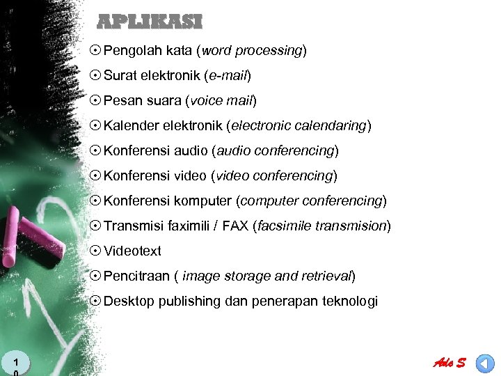 APLIKASI 8 Pengolah kata (word processing) 8 Surat elektronik (e-mail) 8 Pesan suara (voice