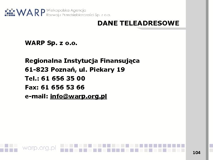 DANE TELEADRESOWE WARP Sp. z o. o. Regionalna Instytucja Finansująca 61 -823 Poznań, ul.