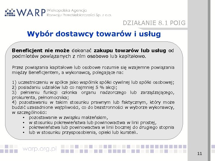 DZIAŁANIE 8. 1 POIG Wybór dostawcy towarów i usług Beneficjent nie może dokonać zakupu