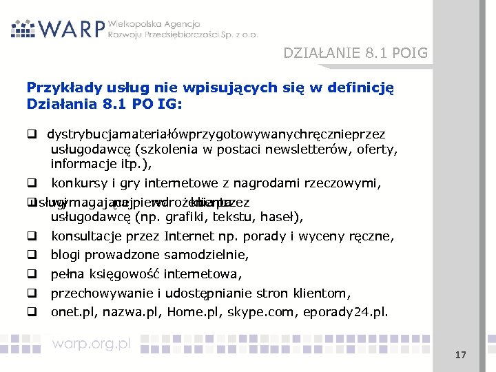 DZIAŁANIE 8. 1 POIG Przykłady usług nie wpisujących się w definicję Działania 8. 1