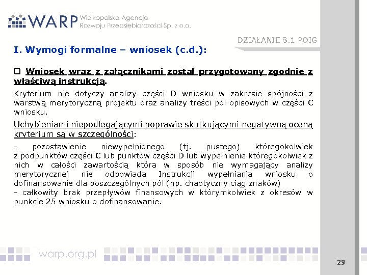 I. Wymogi formalne – wniosek (c. d. ): DZIAŁANIE 8. 1 POIG q Wniosek