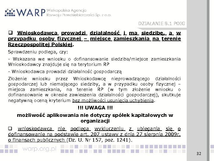 DZIAŁANIE 8. 1 POIG q Wnioskodawca prowadzi działalność i ma siedzibę, a w przypadku