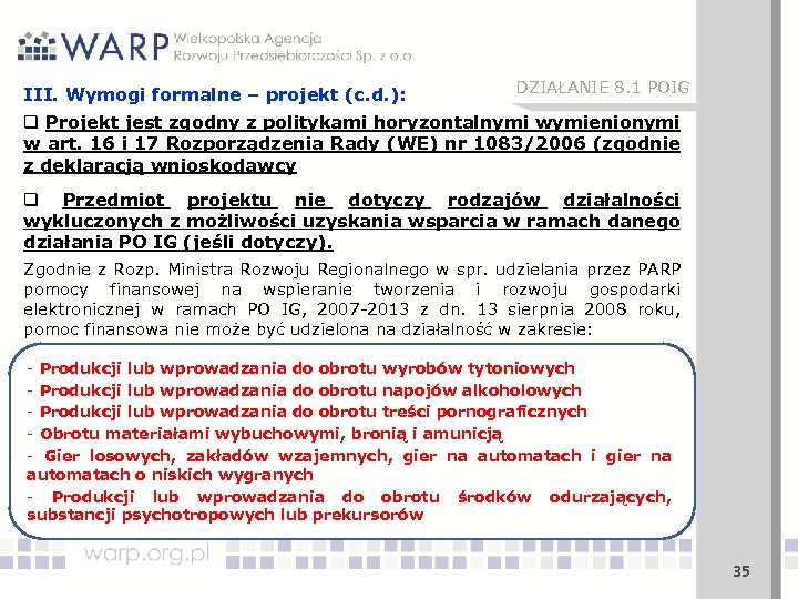 III. Wymogi formalne – projekt (c. d. ): DZIAŁANIE 8. 1 POIG q Projekt