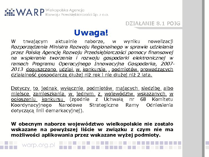 DZIAŁANIE 8. 1 POIG Uwaga! W trwającym aktualnie naborze, w wyniku nowelizacji Rozporządzenia Ministra