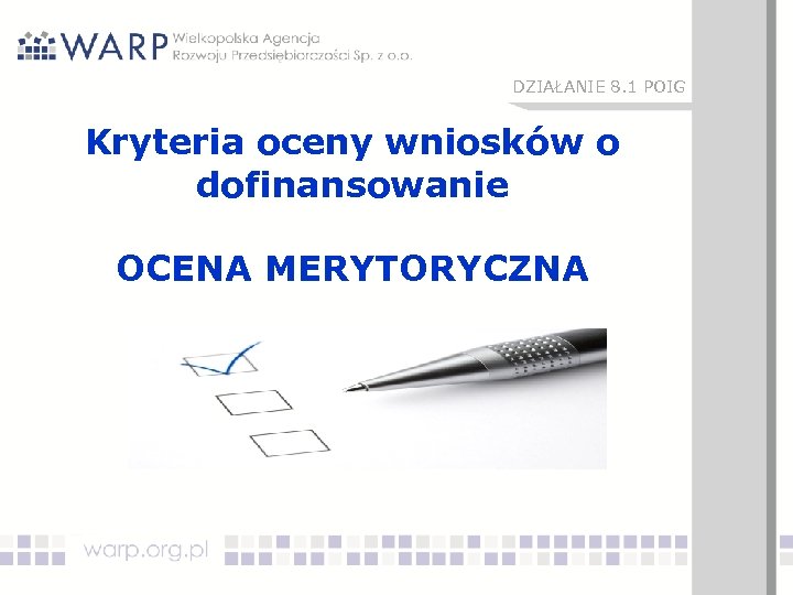 DZIAŁANIE 8. 1 POIG Kryteria oceny wniosków o dofinansowanie OCENA MERYTORYCZNA 