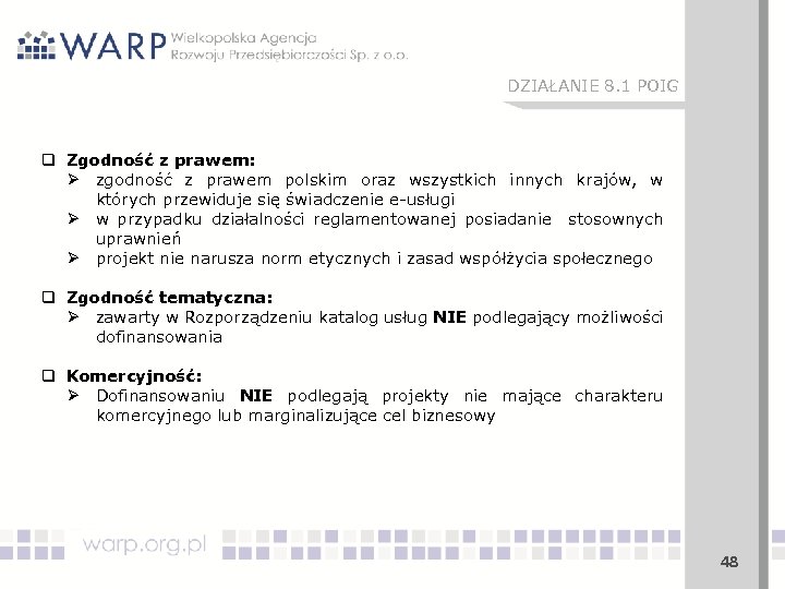DZIAŁANIE 8. 1 POIG q Zgodność z prawem: Ø zgodność z prawem polskim oraz