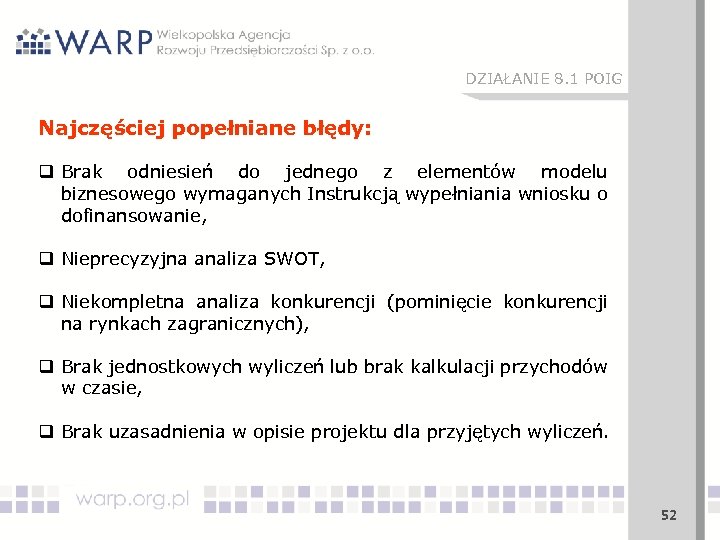 DZIAŁANIE 8. 1 POIG Najczęściej popełniane błędy: q Brak odniesień do jednego z elementów