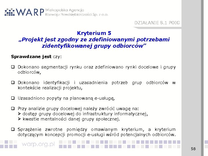 DZIAŁANIE 8. 1 POIG Kryterium 5 „Projekt jest zgodny ze zdefiniowanymi potrzebami zidentyfikowanej grupy