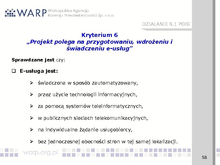 DZIAŁANIE 8. 1 POIG Kryterium 6 „Projekt polega na przygotowaniu, wdrożeniu i świadczeniu e-usług”