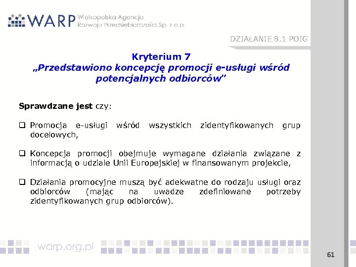 DZIAŁANIE 8. 1 POIG Kryterium 7 „Przedstawiono koncepcję promocji e-usługi wśród potencjalnych odbiorców” Sprawdzane