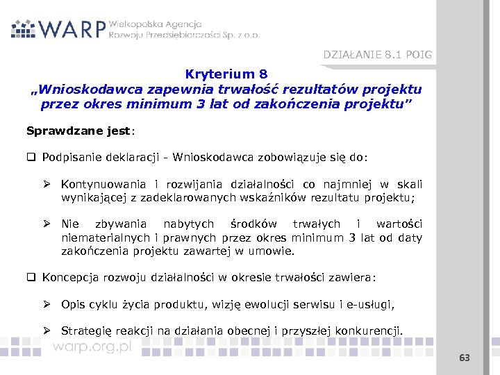 DZIAŁANIE 8. 1 POIG Kryterium 8 „Wnioskodawca zapewnia trwałość rezultatów projektu przez okres minimum