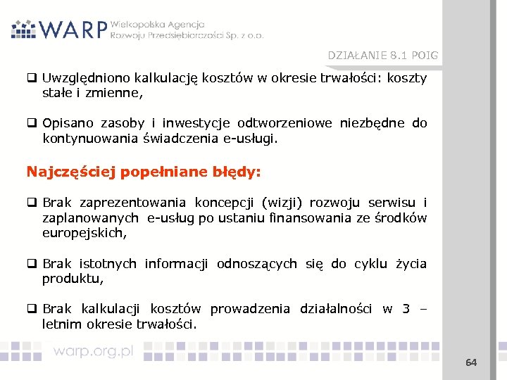 DZIAŁANIE 8. 1 POIG q Uwzględniono kalkulację kosztów w okresie trwałości: koszty stałe i
