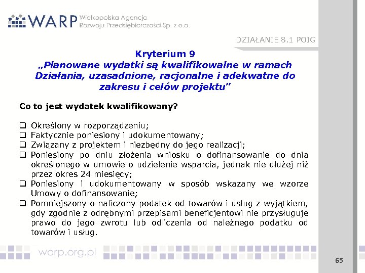 DZIAŁANIE 8. 1 POIG Kryterium 9 „Planowane wydatki są kwalifikowalne w ramach Działania, uzasadnione,