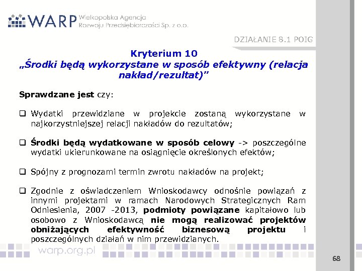 DZIAŁANIE 8. 1 POIG Kryterium 10 „Środki będą wykorzystane w sposób efektywny (relacja nakład/rezultat)”