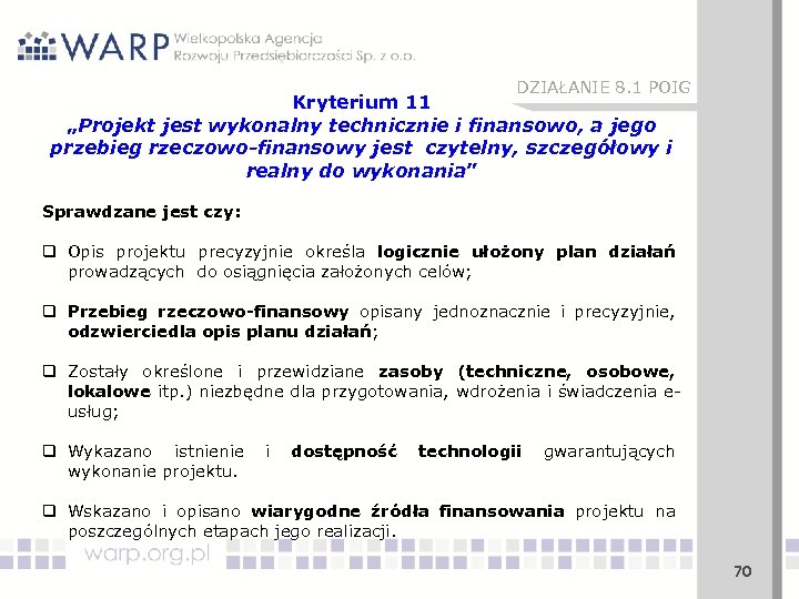DZIAŁANIE 8. 1 POIG Kryterium 11 „Projekt jest wykonalny technicznie i finansowo, a jego