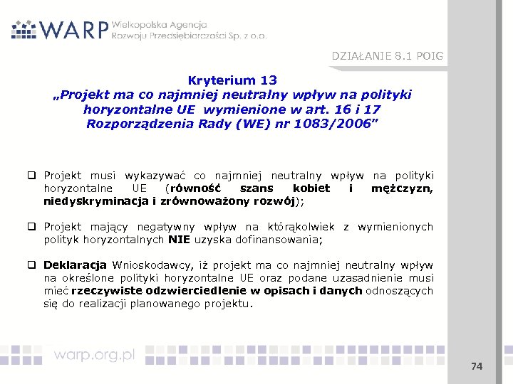DZIAŁANIE 8. 1 POIG Kryterium 13 „Projekt ma co najmniej neutralny wpływ na polityki