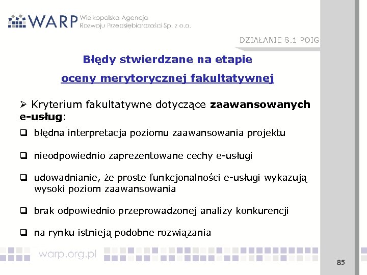 DZIAŁANIE 8. 1 POIG Błędy stwierdzane na etapie oceny merytorycznej fakultatywnej Ø Kryterium fakultatywne