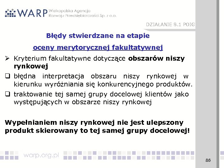 DZIAŁANIE 8. 1 POIG Błędy stwierdzane na etapie oceny merytorycznej fakultatywnej Ø Kryterium fakultatywne
