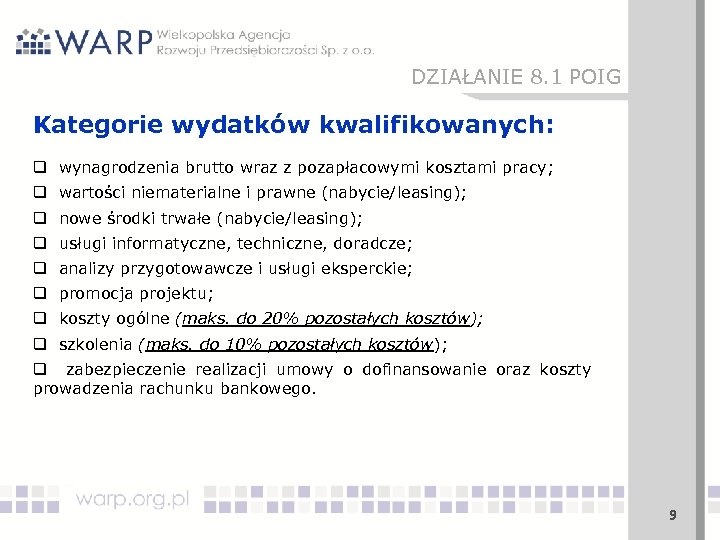 DZIAŁANIE 8. 1 POIG Kategorie wydatków kwalifikowanych: q wynagrodzenia brutto wraz z pozapłacowymi kosztami