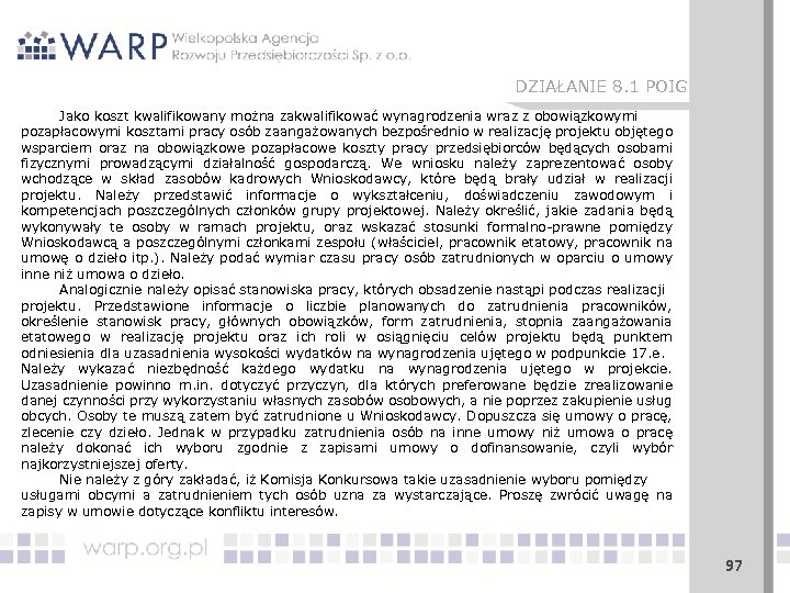 DZIAŁANIE 8. 1 POIG Jako koszt kwalifikowany można zakwalifikować wynagrodzenia wraz z obowiązkowymi pozapłacowymi