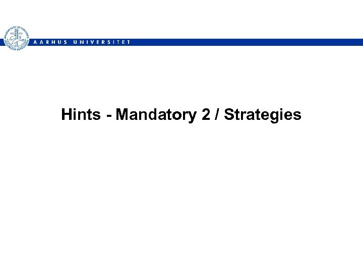 Hints - Mandatory 2 / Strategies 
