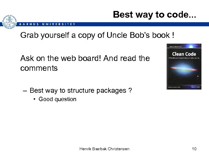 Best way to code. . . Grab yourself a copy of Uncle Bob’s book