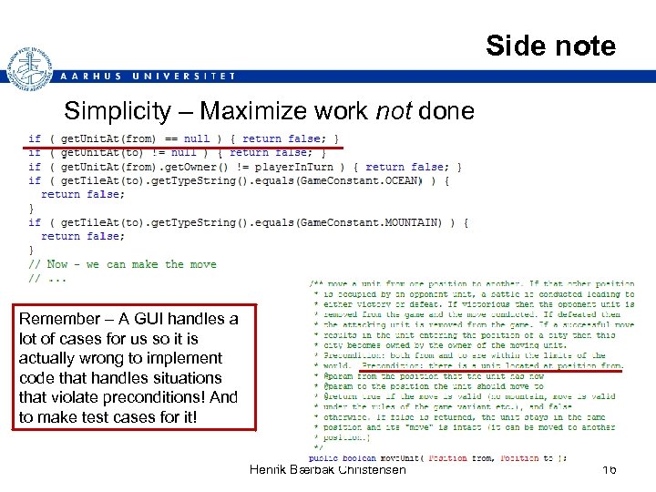 Side note Simplicity – Maximize work not done Remember – A GUI handles a