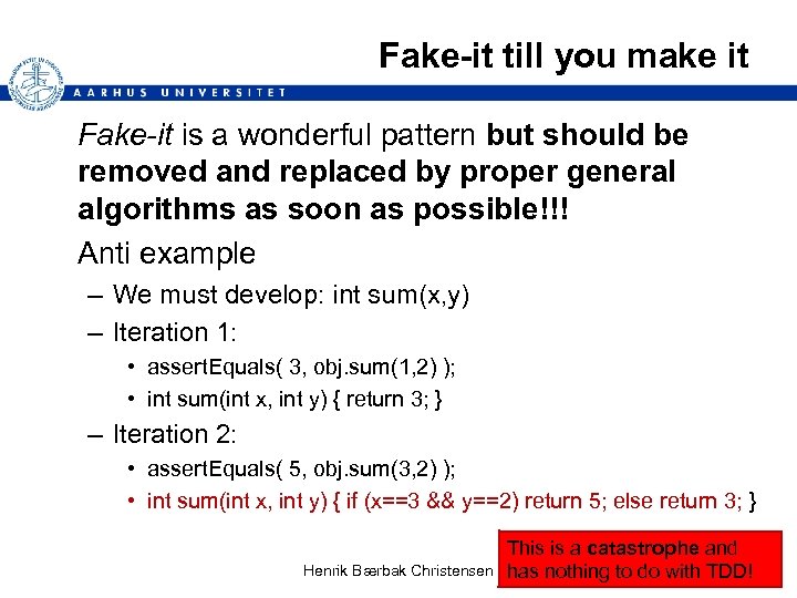 Fake-it till you make it Fake-it is a wonderful pattern but should be removed
