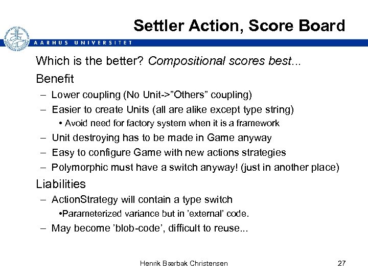 Settler Action, Score Board Which is the better? Compositional scores best. . . Benefit
