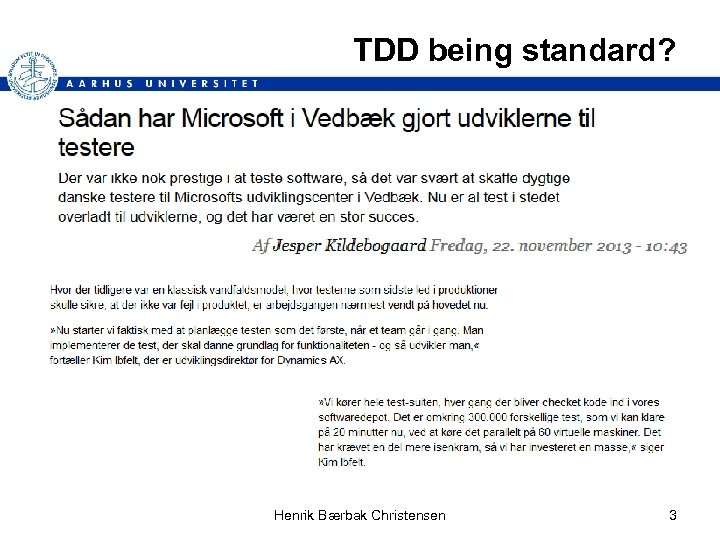 TDD being standard? Henrik Bærbak Christensen 3 
