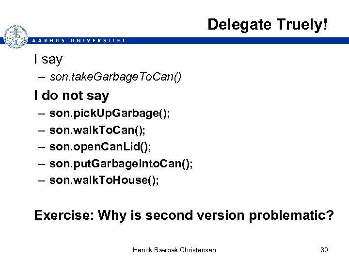 Delegate Truely! I say – son. take. Garbage. To. Can() I do not say