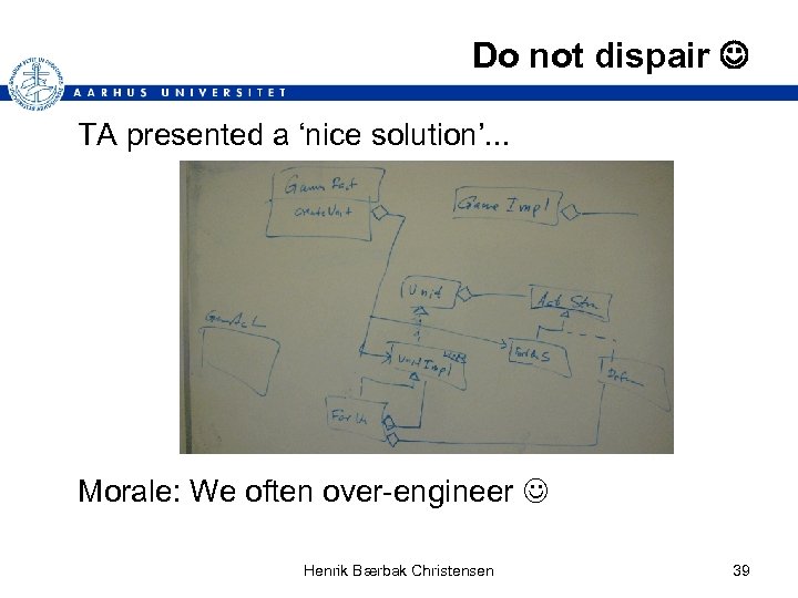 Do not dispair TA presented a ‘nice solution’. . . Morale: We often over-engineer