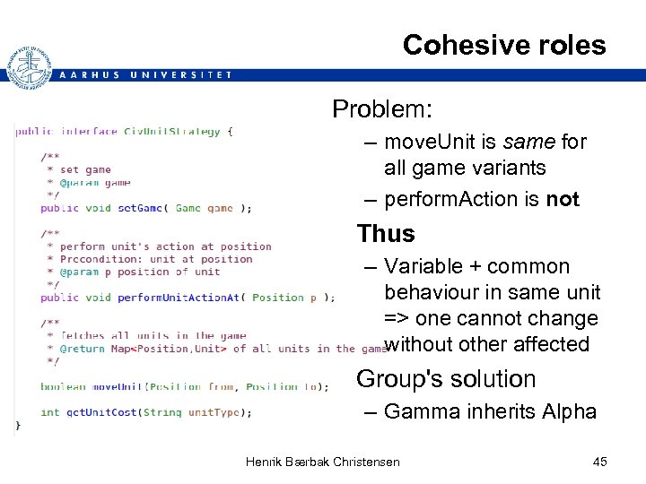 Cohesive roles Problem: – move. Unit is same for all game variants – perform.