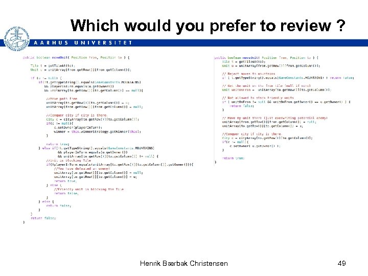 Which would you prefer to review ? Henrik Bærbak Christensen 49 