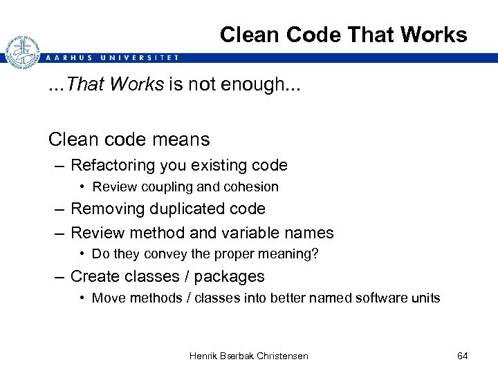 Clean Code That Works . . . That Works is not enough. . .