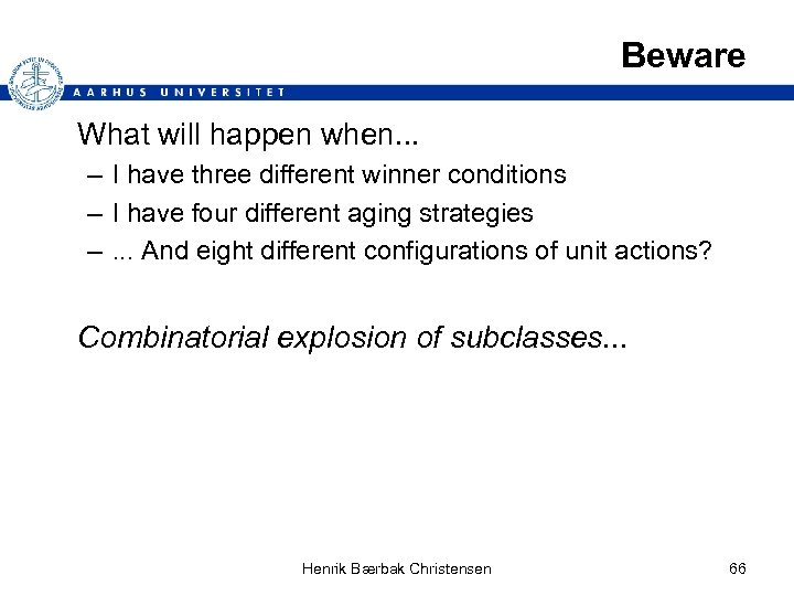 Beware What will happen when. . . – I have three different winner conditions