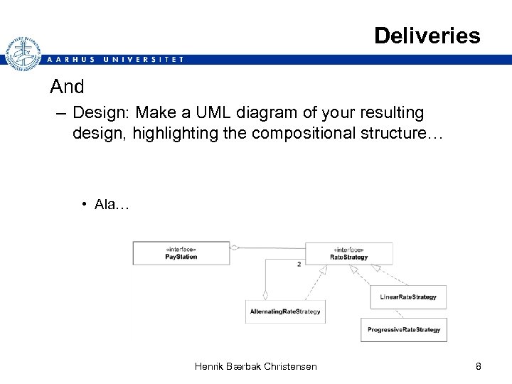 Deliveries And – Design: Make a UML diagram of your resulting design, highlighting the