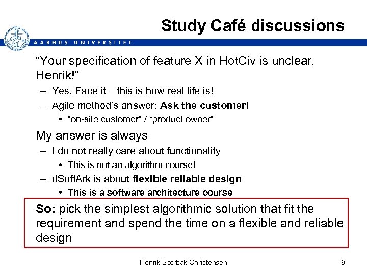 Study Café discussions “Your specification of feature X in Hot. Civ is unclear, Henrik!”