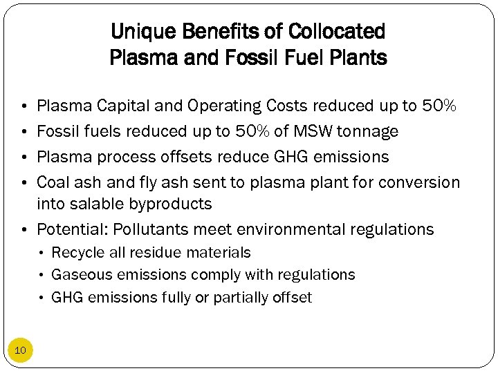 Unique Benefits of Collocated Plasma and Fossil Fuel Plants • Plasma Capital and Operating